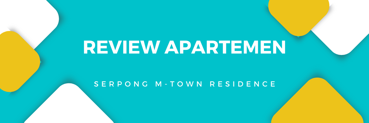 Review Apartemen Serpong M-Town Residence