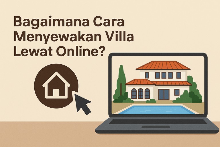 Bagaimana Cara Menyewakan Villa Lewat Online?