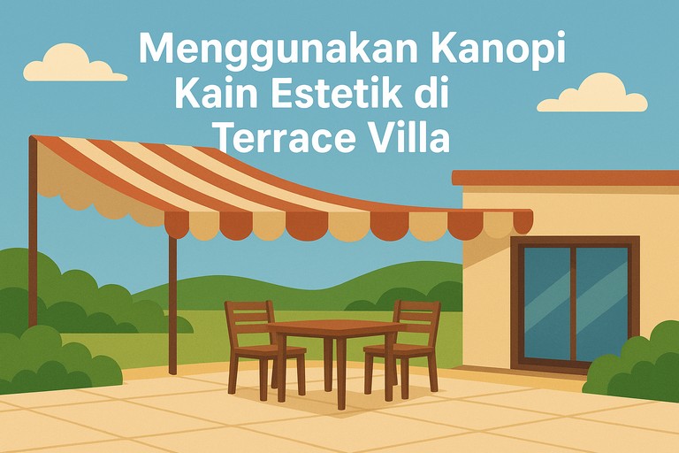 Menggunakan Kanopi Kain Estetik di Terrace Villa