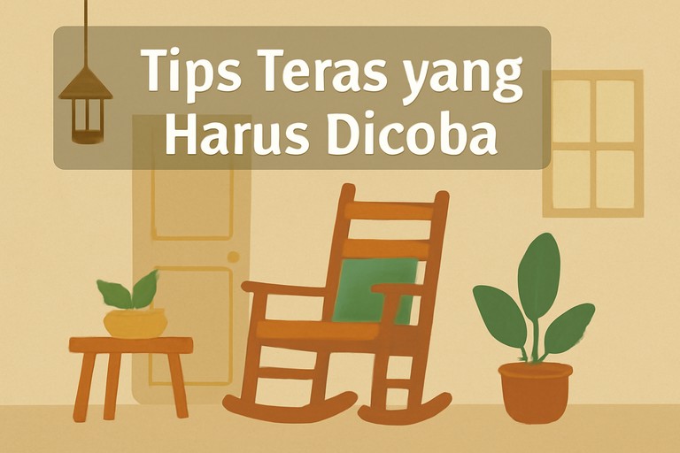 Tips Teras yang Harus Dicoba